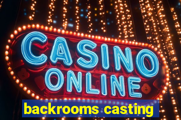 backrooms casting